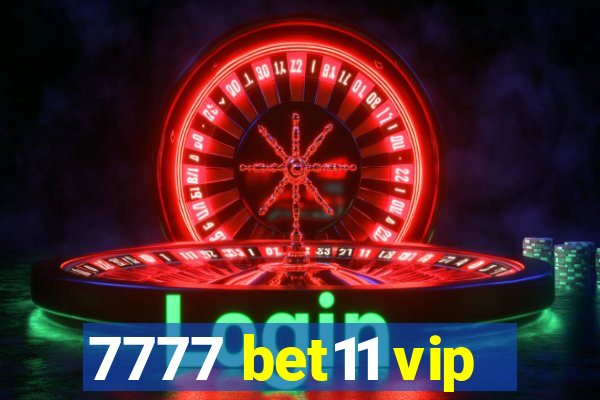 7777 bet11 vip